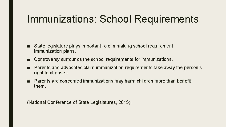 Immunizations: School Requirements ■ State legislature plays important role in making school requirement immunization