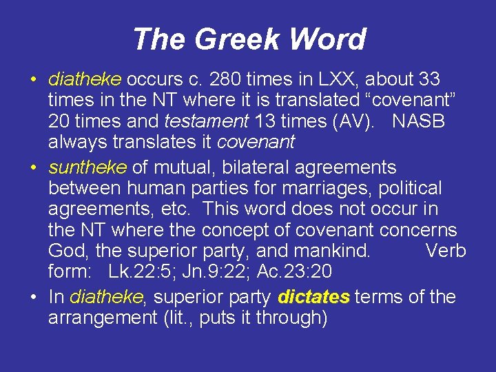 The Greek Word • diatheke occurs c. 280 times in LXX, about 33 times