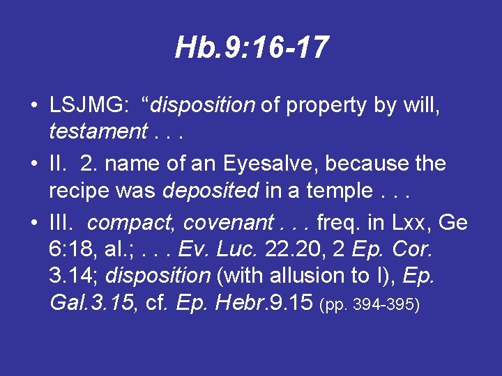 Hb. 9: 16 -17 • LSJMG: “disposition of property by will, testament. . .