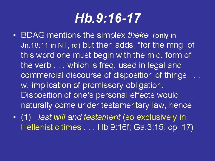 Hb. 9: 16 -17 • BDAG mentions the simplex theke (only in Jn. 18: