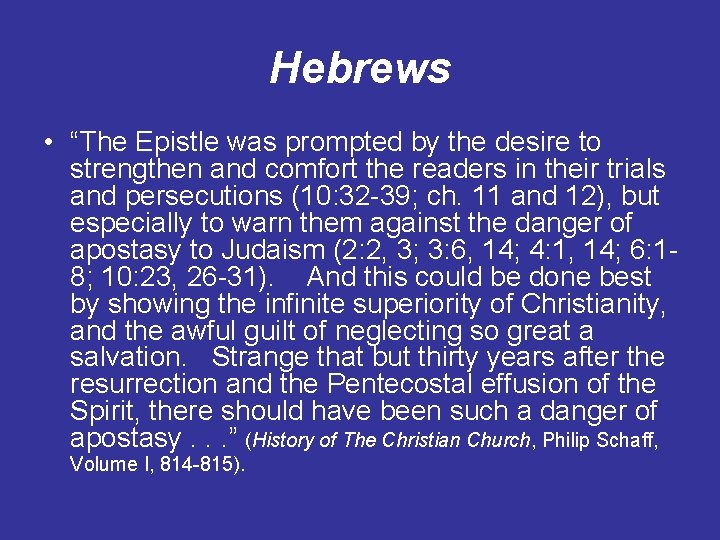 Hebrews • “The Epistle was prompted by the desire to strengthen and comfort the