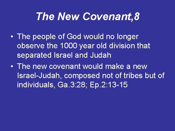 The New Covenant, 8 • The people of God would no longer observe the