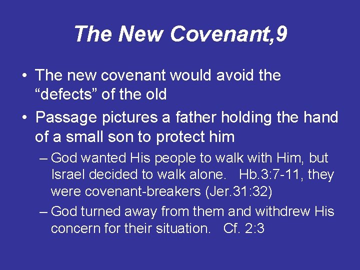 The New Covenant, 9 • The new covenant would avoid the “defects” of the