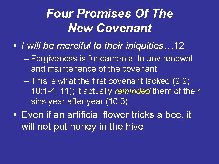 Four Promises Of The New Covenant • I will be merciful to their iniquities…