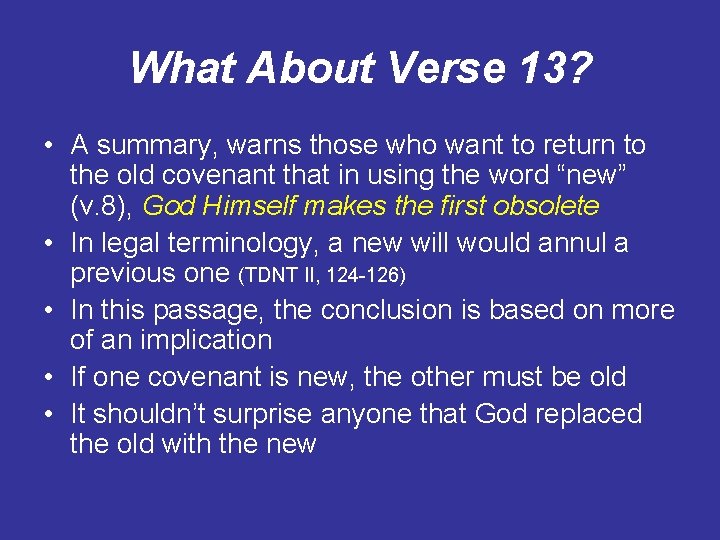 What About Verse 13? • A summary, warns those who want to return to