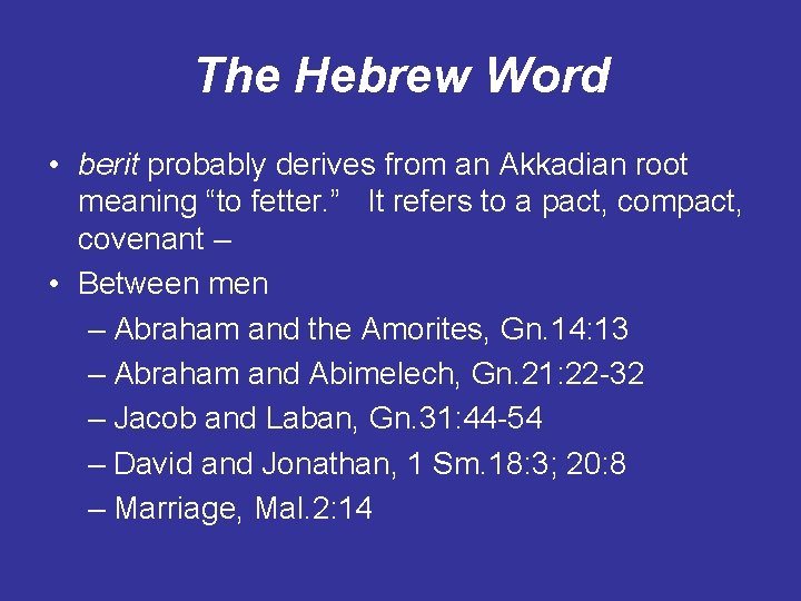 The Hebrew Word • berit probably derives from an Akkadian root meaning “to fetter.