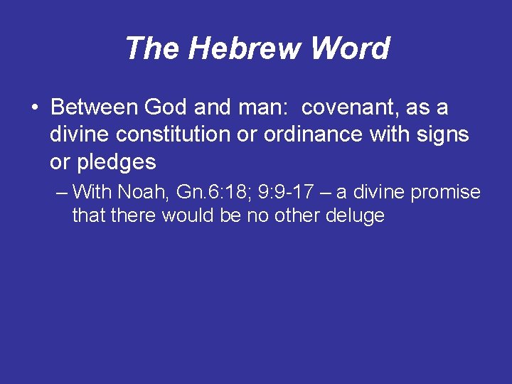 The Hebrew Word • Between God and man: covenant, as a divine constitution or