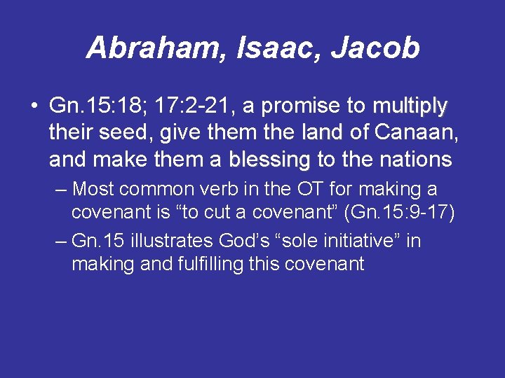 Abraham, Isaac, Jacob • Gn. 15: 18; 17: 2 -21, a promise to multiply