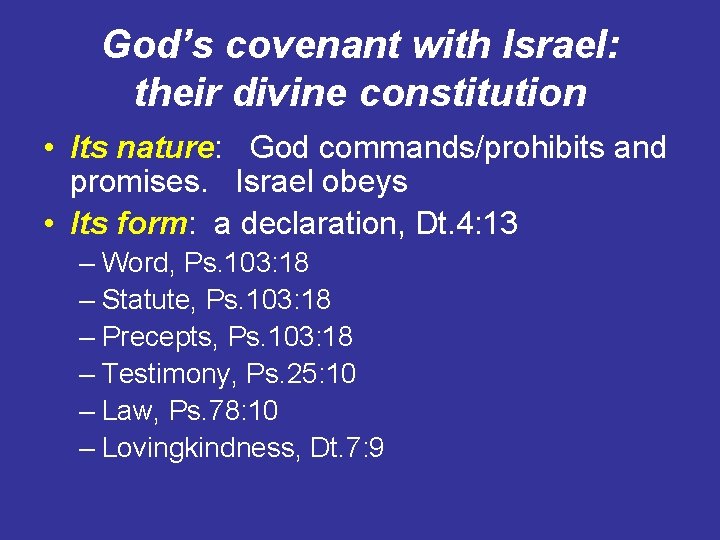 God’s covenant with Israel: their divine constitution • Its nature: God commands/prohibits and promises.