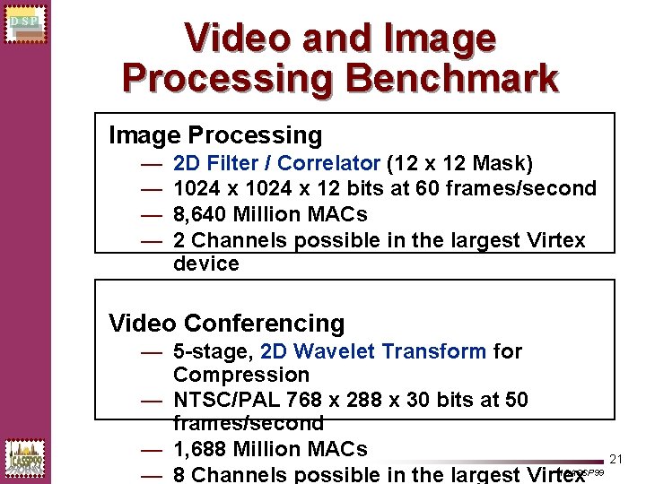 DSP Video and Image Processing Benchmark Image Processing — — 2 D Filter /