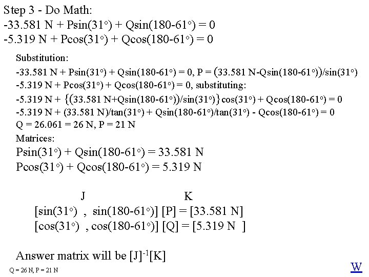Step 3 - Do Math: -33. 581 N + Psin(31 o) + Qsin(180 -61