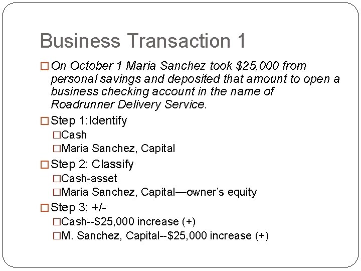 Business Transaction 1 � On October 1 Maria Sanchez took $25, 000 from personal