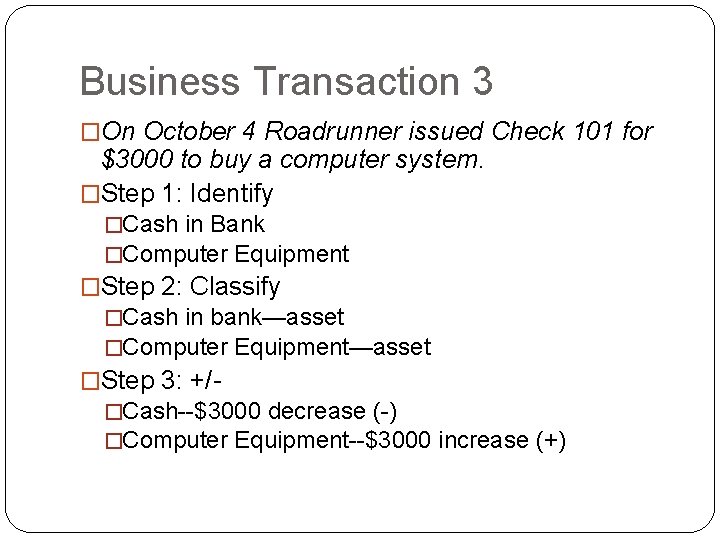 Business Transaction 3 �On October 4 Roadrunner issued Check 101 for $3000 to buy