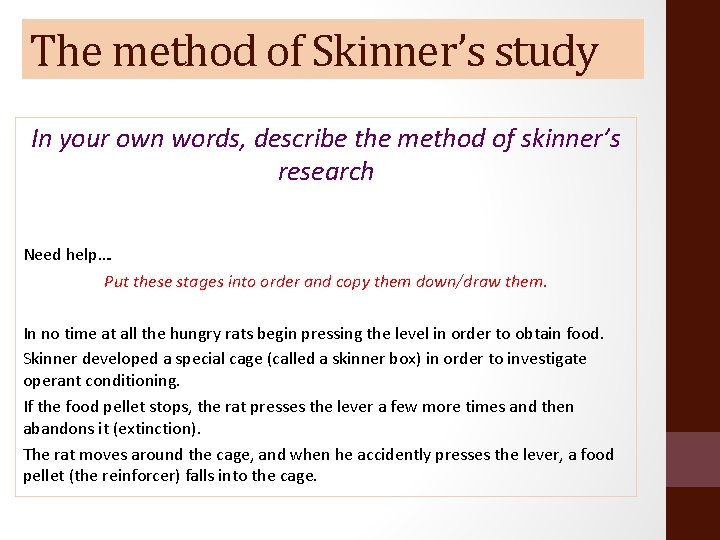 The method of Skinner’s study In your own words, describe the method of skinner’s