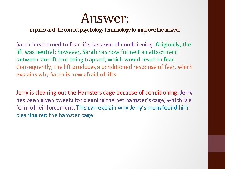 Answer: in pairs, add the correct psychology terminology to improve the answer Sarah has