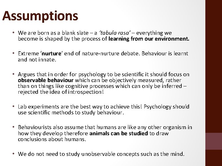 Assumptions • We are born as a blank slate – a ‘tabula rasa’ –