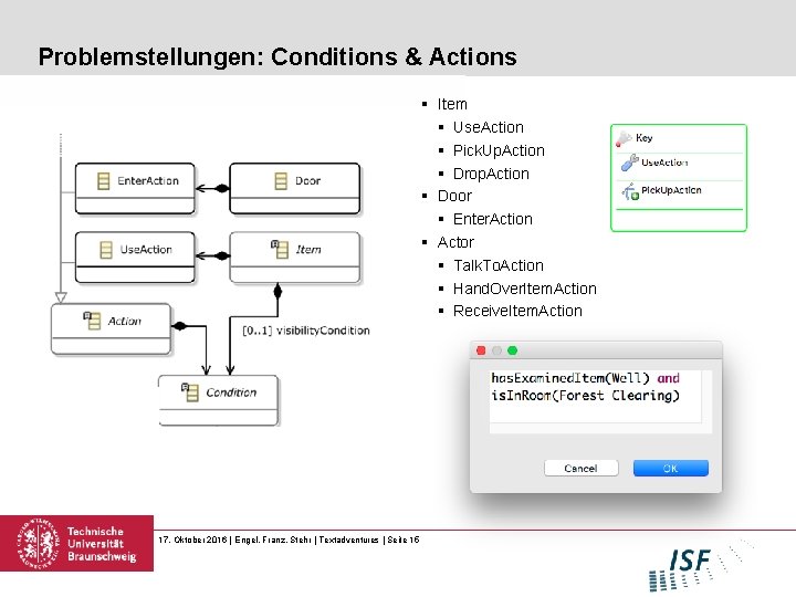 Problemstellungen: Conditions & Actions § Item § Use. Action § Pick. Up. Action §