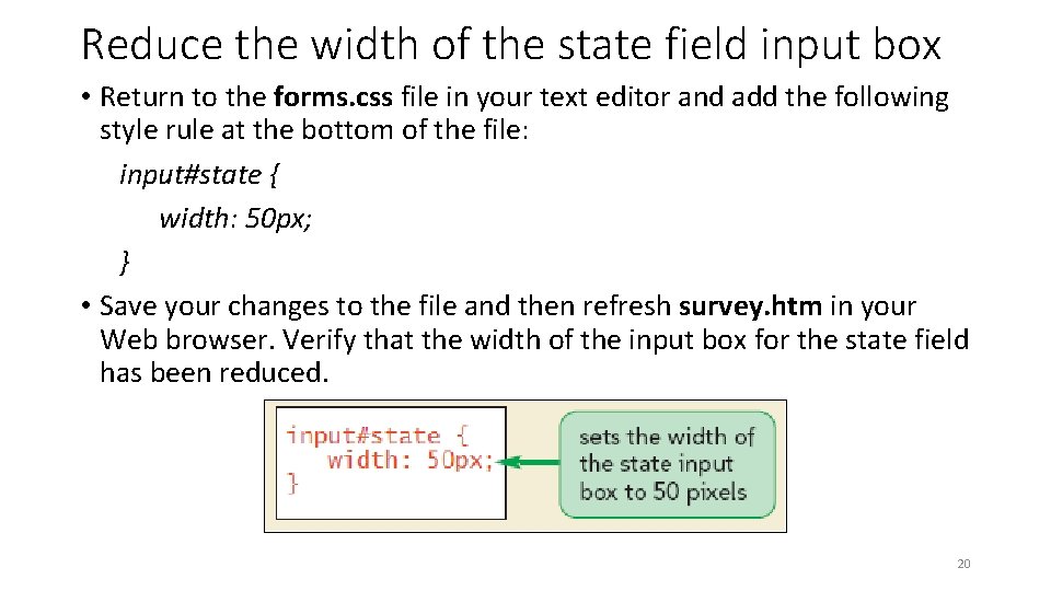 Reduce the width of the state field input box • Return to the forms.
