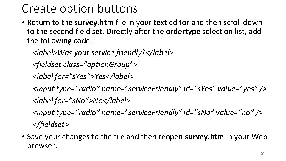 Create option buttons • Return to the survey. htm file in your text editor