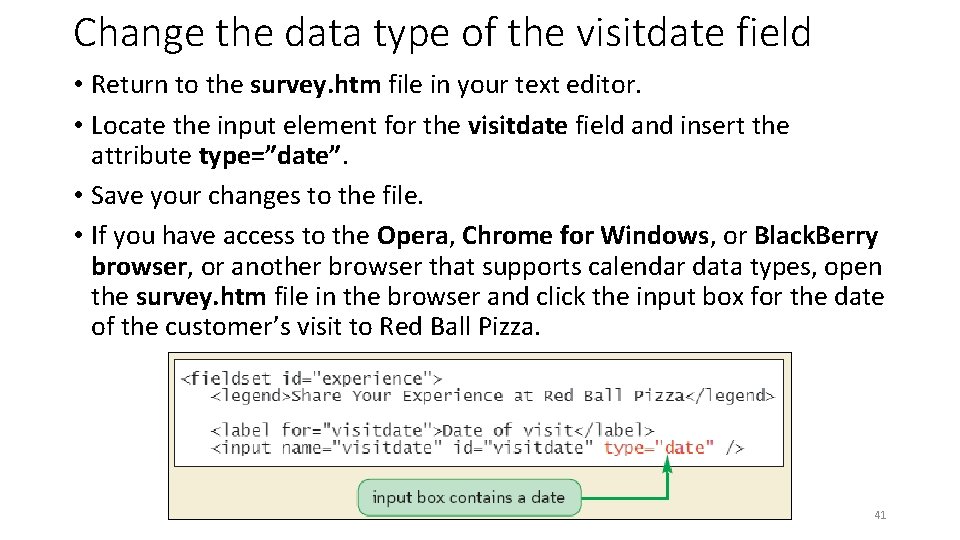 Change the data type of the visitdate field • Return to the survey. htm