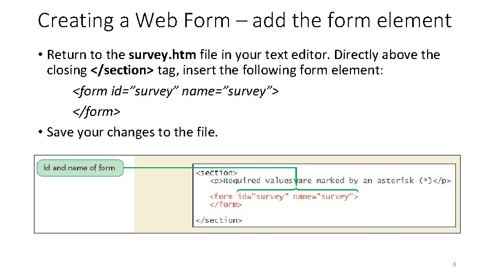 Creating a Web Form – add the form element • Return to the survey.