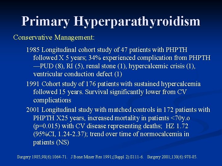 Primary Hyperparathyroidism Conservative Management: 1985 Longitudinal cohort study of 47 patients with PHPTH followed