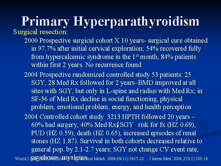 Primary Hyperparathyroidism Surgical resection: 2000 Prospective surgical cohort X 10 years- surgical cure obtained