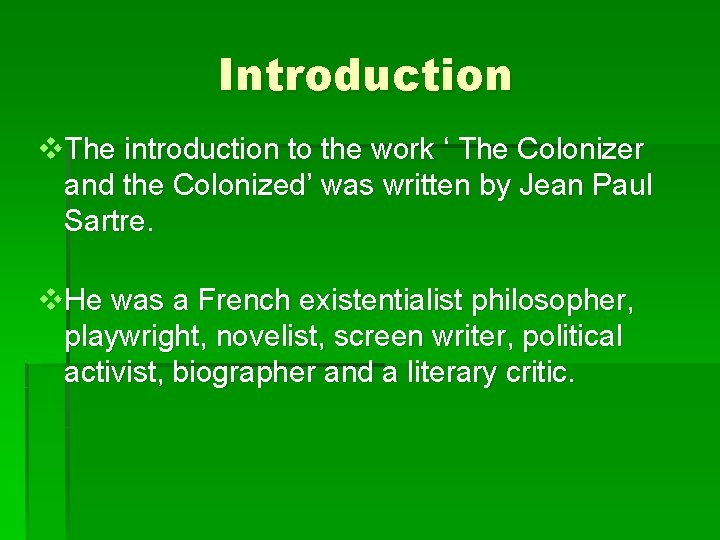 Introduction v. The introduction to the work ‘ The Colonizer and the Colonized’ was