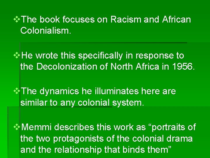 v. The book focuses on Racism and African Colonialism. v. He wrote this specifically