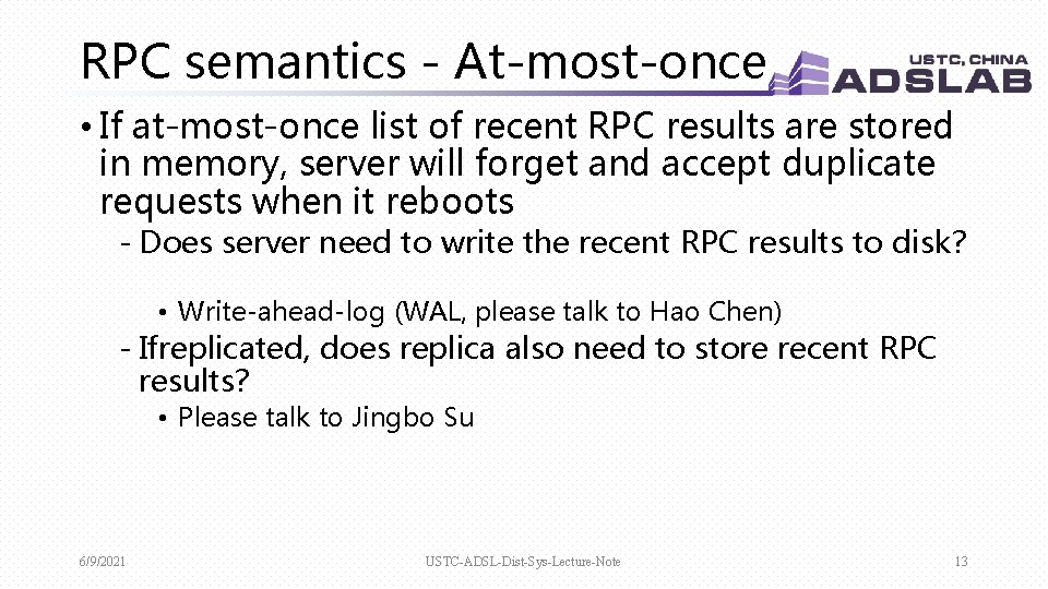 RPC semantics - At-most-once • If at-most-once list of recent RPC results are stored