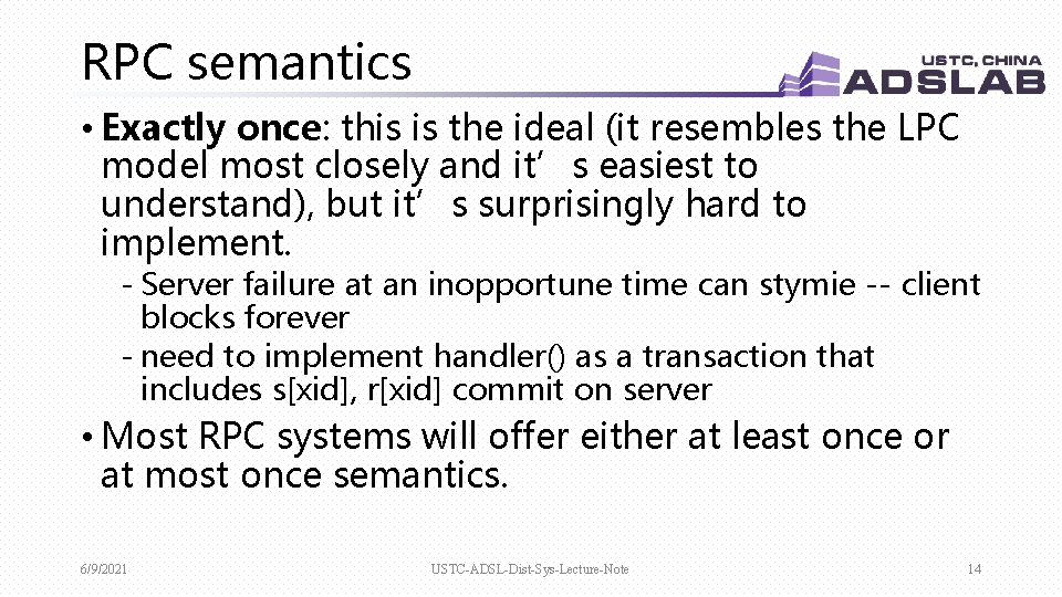 RPC semantics • Exactly once: this is the ideal (it resembles the LPC model
