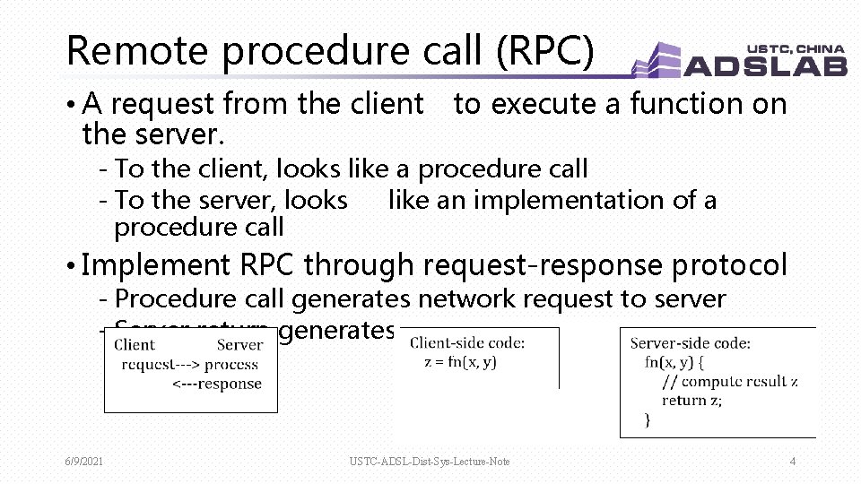 Remote procedure call (RPC) • A request from the client to execute a function