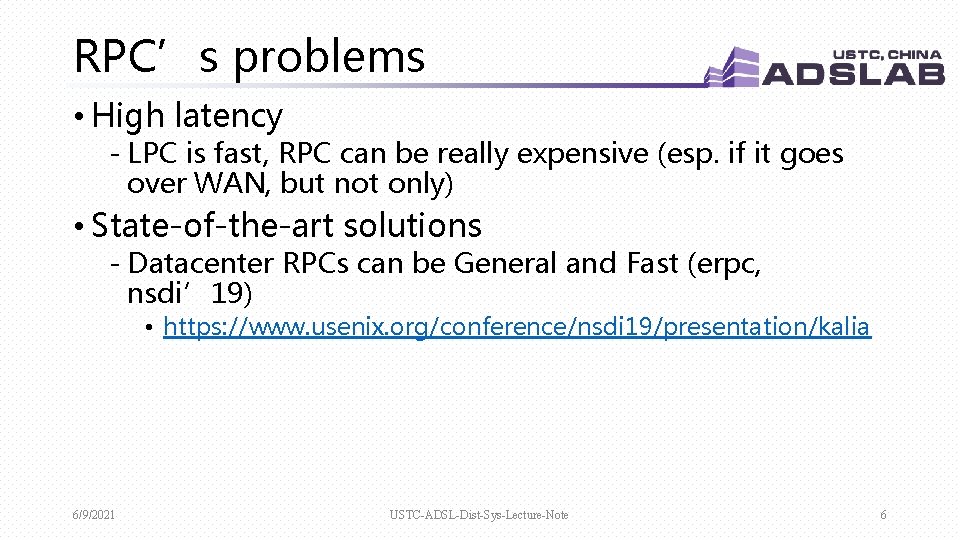 RPC’s problems • High latency - LPC is fast, RPC can be really expensive
