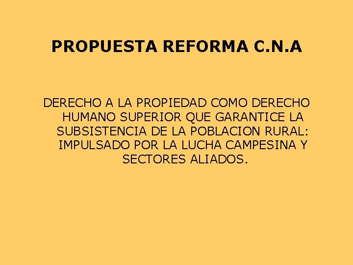 PROPUESTA REFORMA C. N. A DERECHO A LA PROPIEDAD COMO DERECHO HUMANO SUPERIOR QUE PROPUESTA REFORMA C. N. A DERECHO A LA PROPIEDAD COMO DERECHO HUMANO SUPERIOR QUE