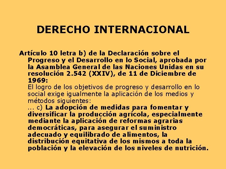 DERECHO INTERNACIONAL Artículo 10 letra b) de la Declaración sobre el Progreso y el DERECHO INTERNACIONAL Artículo 10 letra b) de la Declaración sobre el Progreso y el