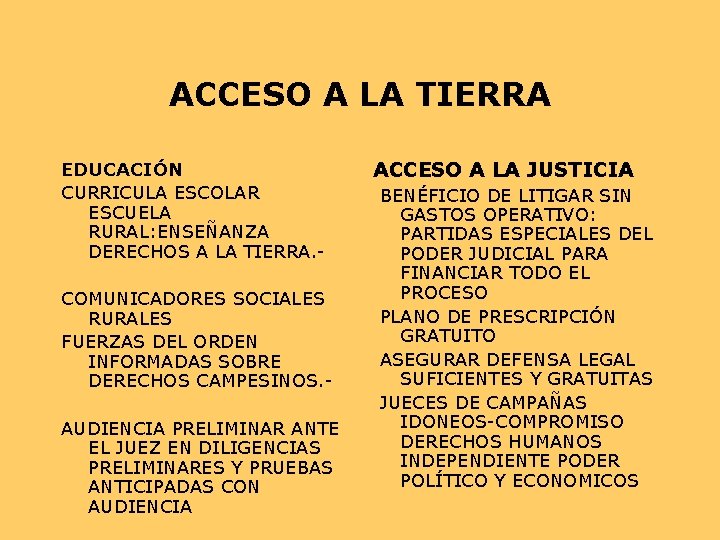 ACCESO A LA TIERRA EDUCACIÓN CURRICULA ESCOLAR ESCUELA RURAL: ENSEÑANZA DERECHOS A LA TIERRA. ACCESO A LA TIERRA EDUCACIÓN CURRICULA ESCOLAR ESCUELA RURAL: ENSEÑANZA DERECHOS A LA TIERRA.