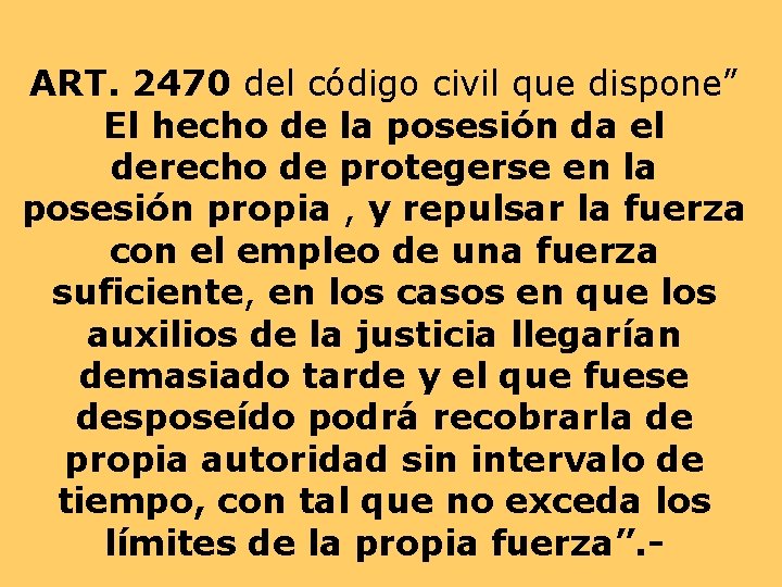 ART. 2470 del código civil que dispone” El hecho de la posesión da el ART. 2470 del código civil que dispone” El hecho de la posesión da el