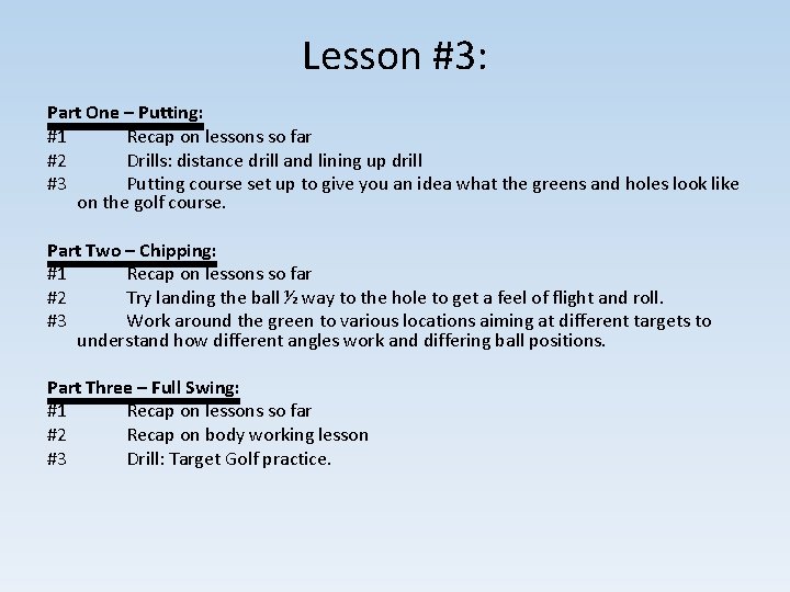 Lesson #3: Part One – Putting: #1 Recap on lessons so far #2 Drills: