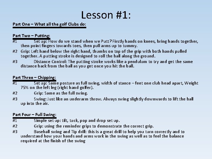 Lesson #1: Part One – What all the golf Clubs do: Part Two –