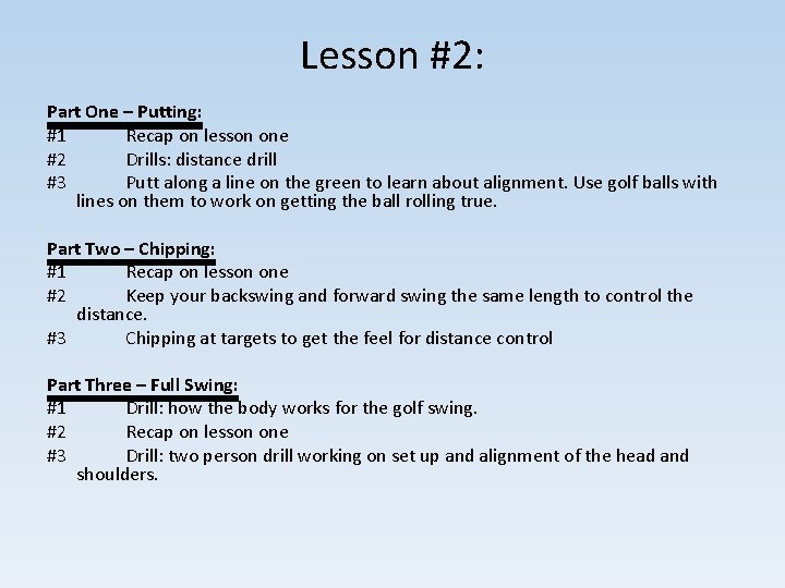 Lesson #2: Part One – Putting: #1 Recap on lesson one #2 Drills: distance