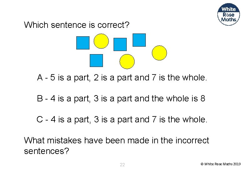 Which sentence is correct? A - 5 is a part, 2 is a part