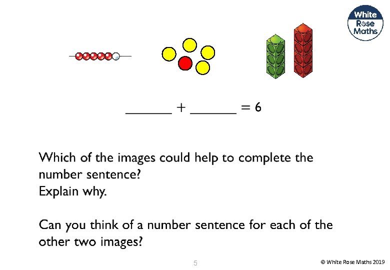 5 © White Rose Maths 2019 