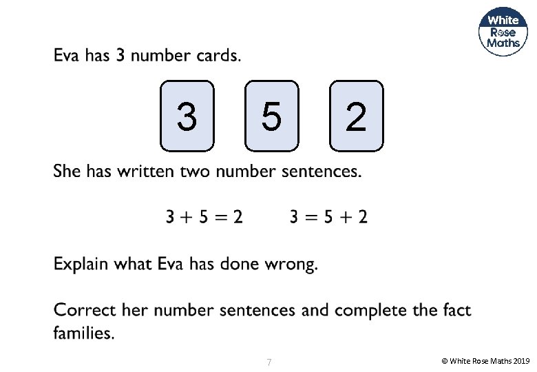 3 5 7 2 © White Rose Maths 2019 