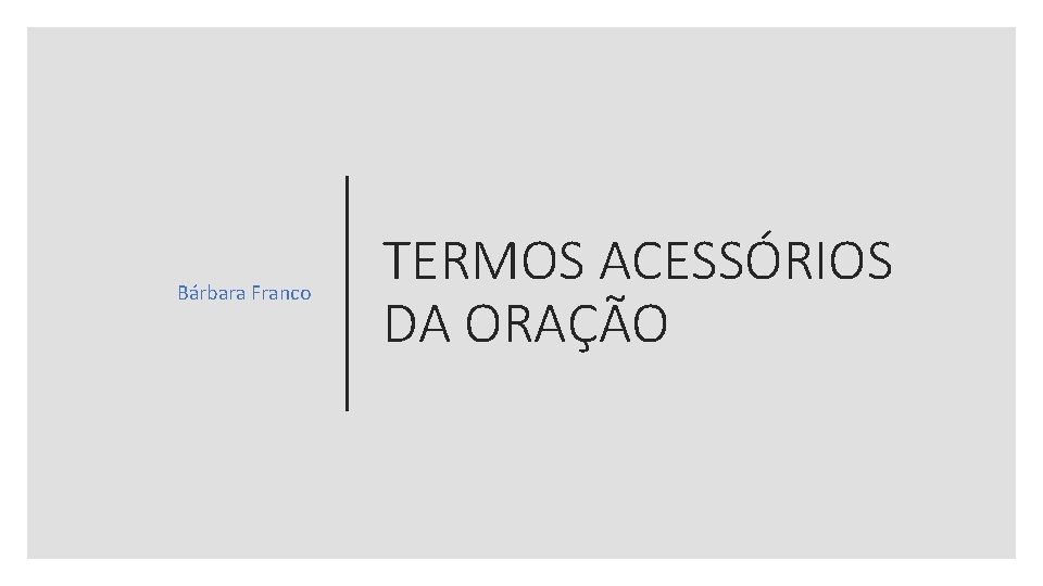 Bárbara Franco TERMOS ACESSÓRIOS DA ORAÇÃO 