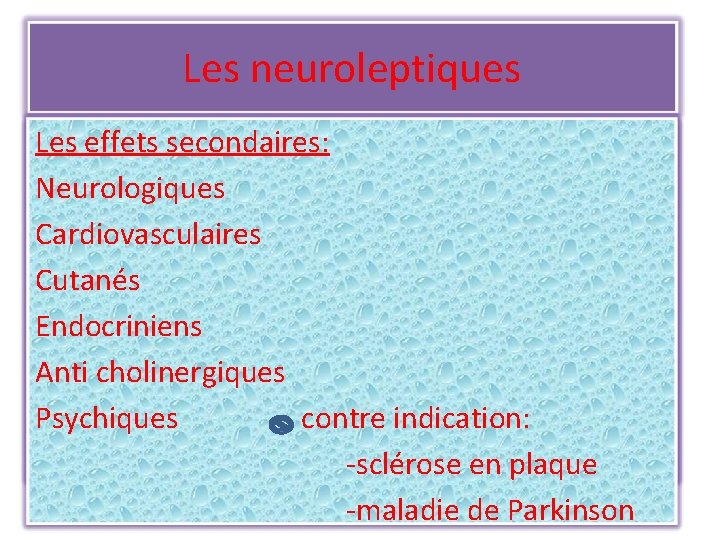 Les neuroleptiques Les effets secondaires: • Les effets secondaires: Neurologiques v. Neurologiques Cardiovasculaires v.