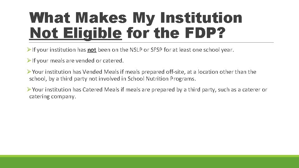 What Makes My Institution Not Eligible for the FDP? ØIf your institution has not