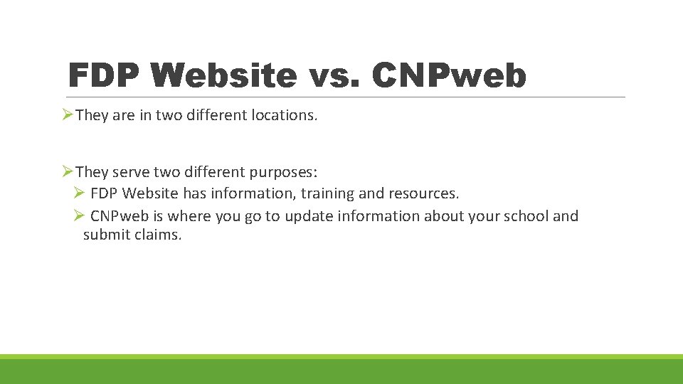 FDP Website vs. CNPweb ØThey are in two different locations. ØThey serve two different