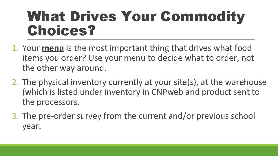 What Drives Your Commodity Choices? 1. Your menu is the most important thing that