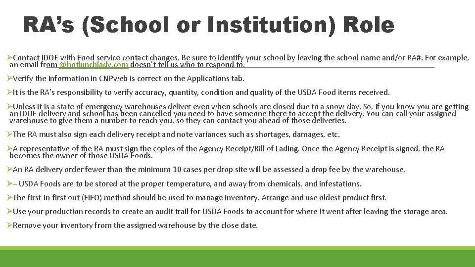 RA’s (School or Institution) Role ØContact IDOE with Food service contact changes. Be sure