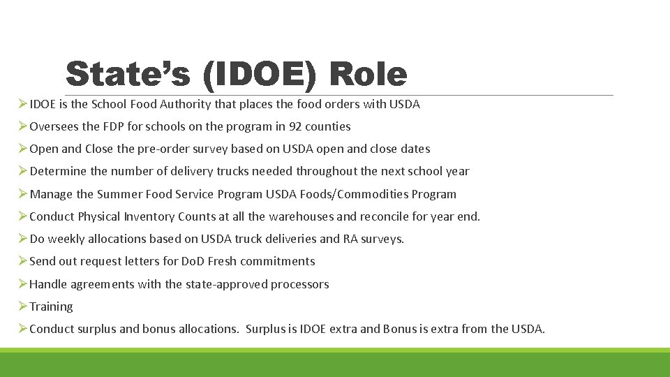 State’s (IDOE) Role ØIDOE is the School Food Authority that places the food orders